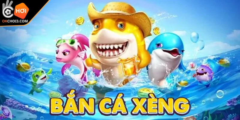 Bắn cá xèng đổi thưởng là sân chơi giải trí trực tuyến phổ biến