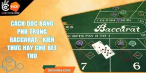cach doc bang phu trong baccarat